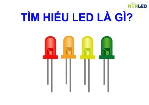 Tìm hiểu về LED - Những kiến thức về công nghệ LED