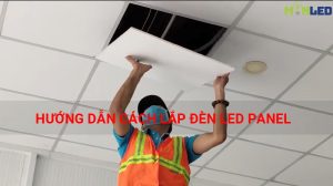 Cách lắp đèn LED Panel đúng chuẩn – Hướng dẫn chi tiết cho người mới