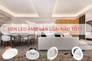 Den led am tran loai nao tot nhat