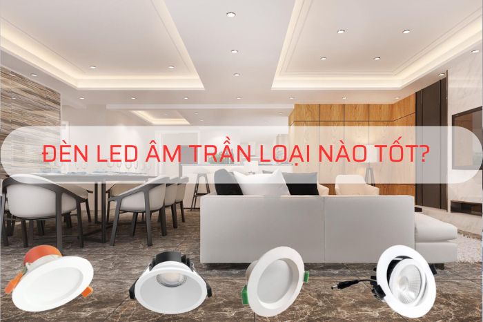 Den led am tran loai nao tot nhat
