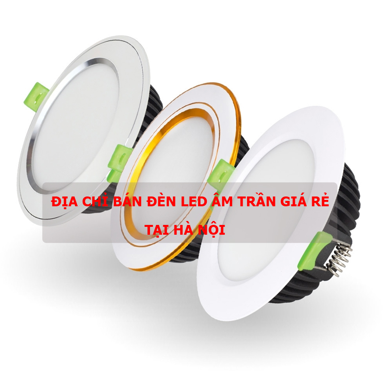 Địa chỉ bán đèn LED âm trần giá rẻ tại Hà Nội