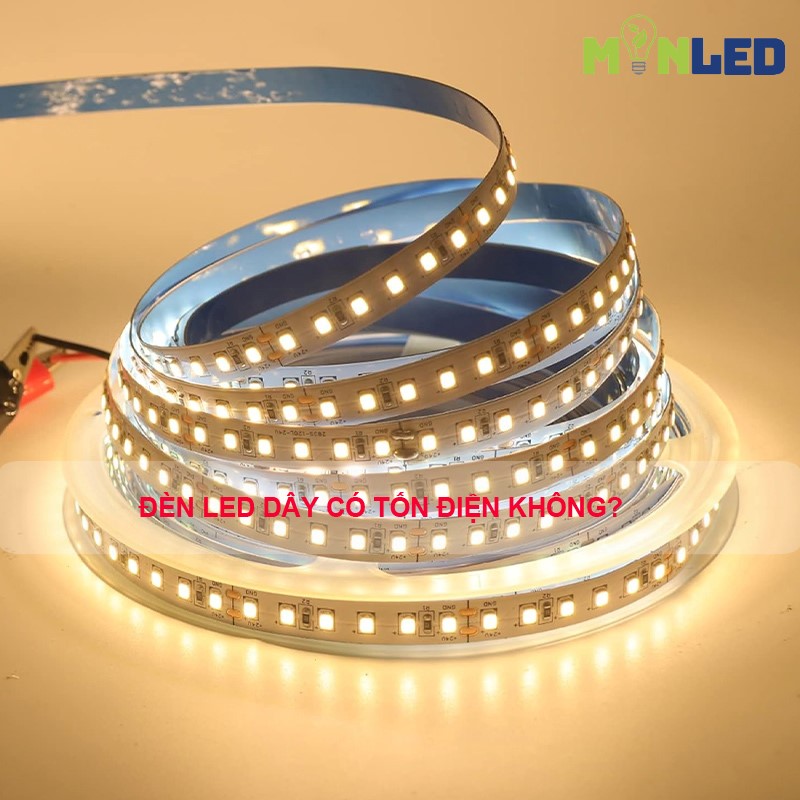 Đèn LED dây có tốn điện không Giải thích chi tiết và cách tính tiền điện thực tế