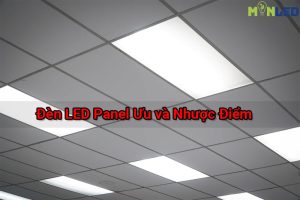 Đèn LED Panel light – Ưu điểm và nhược điểm Phân tích toàn diện trước khi lựa chọn