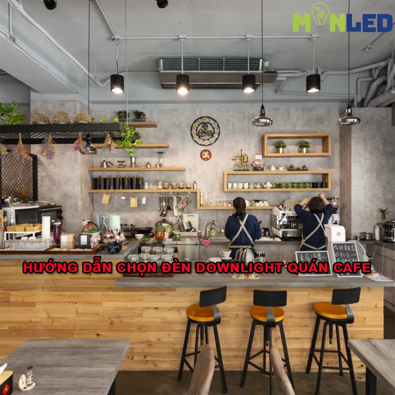 Chọn đèn downlight cho quán cafe Cách tạo không gian ấm cúng và thu hút khách hàng